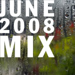 June 2008 Mix